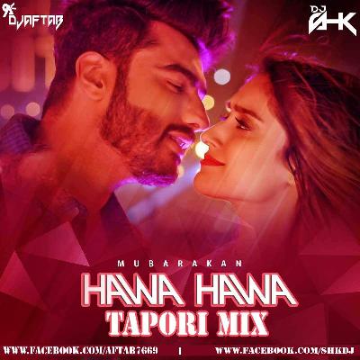 Hawa Hawa -Tapori Mix - DJ Aftab & DJ SHK